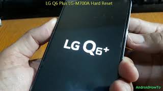 LG Q6 Plus LGM700A Hard Reset and Soft Reset [upl. by Dianemarie407]