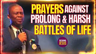 2024 PRAYERS AGAINST PROLONG amp HARSH BATTLES OF LIFE  DR DK OLUKOYA [upl. by Maillliw]