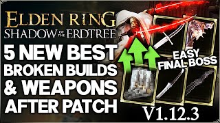 Shadow of the Erdtree  New 5 Best BROKEN OP Weapons amp Builds Post Patch  Build Guide  Elden Ring [upl. by Olvan789]