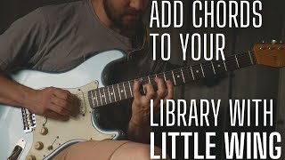 Play LITTLE WING Differently Learn New Chords that You Can Use INSTANTLY [upl. by Erle355]