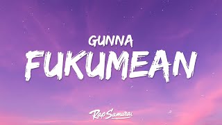 Gunna  fukumean Lyrics [upl. by Lilak]