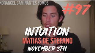 97 INTUITION  CANALIZATION  NOV 3TH matíasdestefano [upl. by Areek]