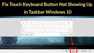 How to Fix Touch Keyboard Button Not Showing Up in Taskbar in Windows 10 [upl. by Ivzt836]