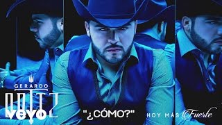 Gerardo Ortiz  ¿Cómo Audio [upl. by Pussej]