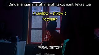 Dinda jangan marah marah takut nanti lekas tua  DINDA  MASDO  Cover by khaliqalansyar [upl. by Norod]