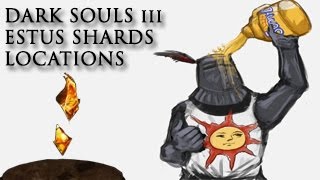 DARK SOULS III Estus Shards جميع اماكن الاستيس شارد [upl. by Karly]