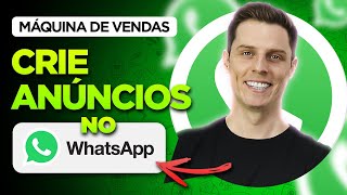 🟢 Como Vender MAIS pelo Whatsapp Método FÁCIL para Criar Anúncios [upl. by Vitale]