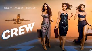 Crew Full Movie  Tabu  Kareena Kapoor  Kriti Sanon  Diljit  Kapil Sharma  Facts and Details [upl. by Storer298]