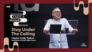 Stay Under The Calling  Ps Andy Tjokro 11 February 2024  IFGF BANDUNG SUNDAY SERVICE [upl. by Weixel]