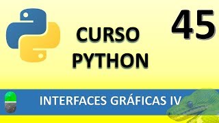 Curso Python Interfaces gráficas IV Vídeo 45 [upl. by Amary370]