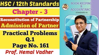 Admission of Partner  Practical Problems Q1  Page No 161  Class 12th  Hemal Sir [upl. by Oisor435]