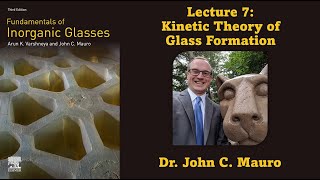 Kinetic Theory of Glass Formation Lecture 7 Glass Science [upl. by Ihel]