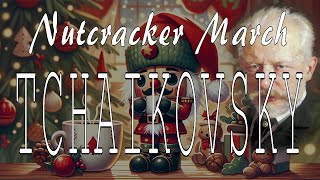 Tchaikovsky  The Nutcracker March [upl. by Beatrix113]