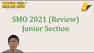 Singapore Mathematical Olympiad SMO Junior 2021 Solution Review [upl. by Hobie391]