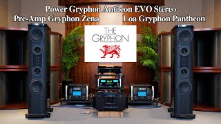 Loa Gryphon Pantheon  Gryphon Power Antileon EVO Stereo  PreAmp Zena  Bầy Điểu Sư Quá Thăng Hoa [upl. by Soll926]