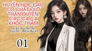 01  Huyền học đạo cô chặt đứt thân duyên các ca ca khóc thảm  Huyền Học  Phong Thủy [upl. by Sofie]