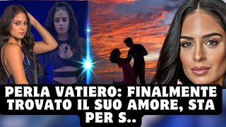 quotPerla Vatiero Finalmente Trovato il Suo Amore Sta Per Sposarsi [upl. by Dix]