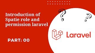 00 Introduction of Spatie role and permission laravel [upl. by Neelehtak488]