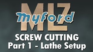 Screw Cutting on Myford ML7 Lathe  Part 1  Setting up [upl. by Raamaj63]