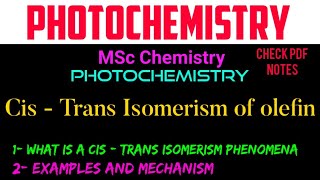 Cis  Trans Isomerism of olefin alkenes Examples  Mechanism photochemistry mscchemistrynotes [upl. by Spaulding195]