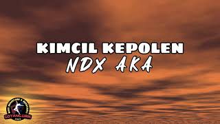 NDX AKA  Kimcil Kepolen Lirik amp Terjemahan [upl. by Terrene]