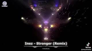 Inez  Stronger Remix  TrackNhacHayMoiNgay [upl. by Jervis891]