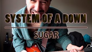 System Of A Down  Sugar guitar cover [upl. by Leahcym]