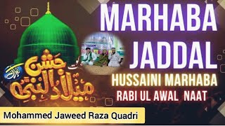 marhaba marhaba jaddal hussaini marhaba naat sharif Mohammed Jaweed Raza Quadri Greenrose7862 [upl. by Ragen]