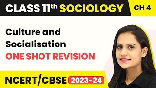 Culture and Socialisation  One Shot Revision  Class 11 Sociology Chapter 4 [upl. by Heilner]