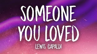 Lewis Capaldi  Someone You Loved Lyrics [upl. by Trometer535]