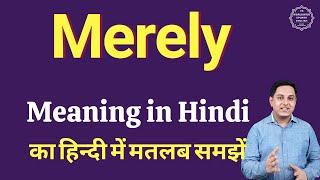 Merely meaning in Hindi  Merely का हिंदी में अर्थ  explained Merely in Hindi [upl. by Anehsat]