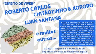 DIREITO DE VIVER  Lançamento com ROBERTO CARLOS CHITÃOZINHO amp XORORÓ LUAN SANTANA e muitos outros [upl. by Constantina807]