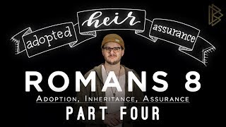 Romans 8 Adoption Inheritance Assurance  Part 4  David Bowden [upl. by Yojal]