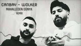 Canbay amp Wolker  Mahalleden Dünya REMİX canbaywolker [upl. by Isman317]