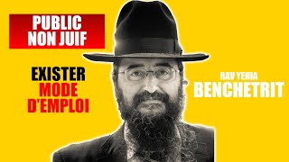 RAV BENCHETRIT  EXISTER MODE DEMPLOI  Public non juif 5 [upl. by Annoed]