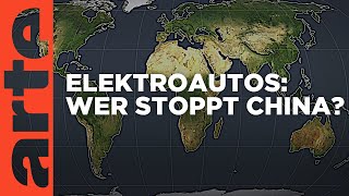 Elektroautos  Wer stoppt China  Mit offenen Karten  ARTE [upl. by Yrakcaz]