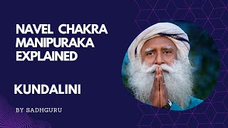 Sadhguru Explained Navel chakra  Manipuraka The Maintenance Center [upl. by Livingstone550]