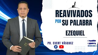 Piensa bien vive bien Ezequiel 38 REAVIVADOS POR SU PALABRA Pr Evert Vásquez [upl. by Aenotna400]