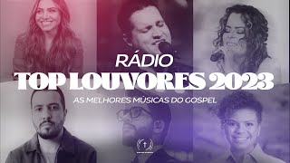 Top Louvores 2023  As Melhores Músicas do Gospel  Rádio Gospel Online 24 Horas Ao Vivo [upl. by Paton]