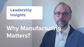 Leadership Insights EP 01 Why Manufacturing Matters [upl. by Maite]