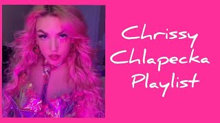 Chrissy Chlapecka Playlist All Songs [upl. by Eldreeda89]