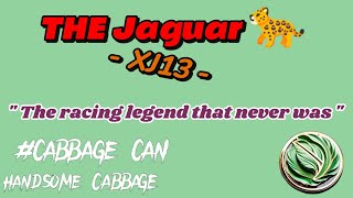 The Jaguar XJ13 the racing legend that never was  ai cabbagecan [upl. by Darline]