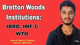 Bretton Woods Institutions IBRD IMF amp WTO [upl. by Serg]