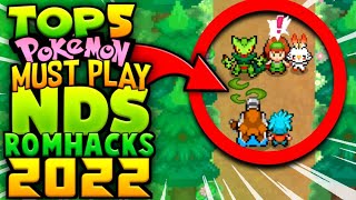 Top 5 MUST PLAY Pokemon NDS Rom Hacks 2022 [upl. by Quillon]