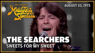 Sweets for My Sweet  The Searchers  The Midnight Special [upl. by Neuburger]