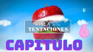 🚨CAPITULO 6 COMPLETO DE LA ISLA DE LAS TENTACIONES HD [upl. by Rehtaef711]