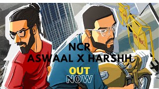 NCR  AswaAl X Harshh  Official Music Video  2023 [upl. by Ahsyen]