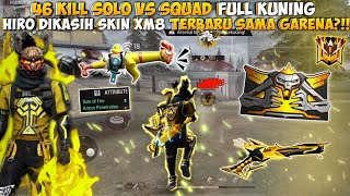 46 KILL SOLO VS SQUAD FULL KUNING HIRO DIKASIH SKIN XM8 TERBARU SAMA GARENA JADI MAKIN OP [upl. by Nagy]