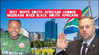 Why White South Africans Chose to work with Nigerians and immigrants Over black South Africans [upl. by Darken]