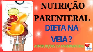 NUTRIÇÃO PARENTERAL NP CUIDADOS DE ENFERMAGEM VIAS DE ADMINISTRAÇÃO E MUITO MAIS [upl. by Georgiana942]